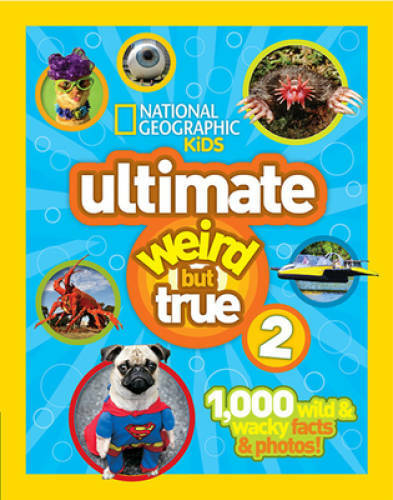 National Geographic Kids Ultimate Weird But True 2: 1,000 Wild & Wacky Fa – GOOD