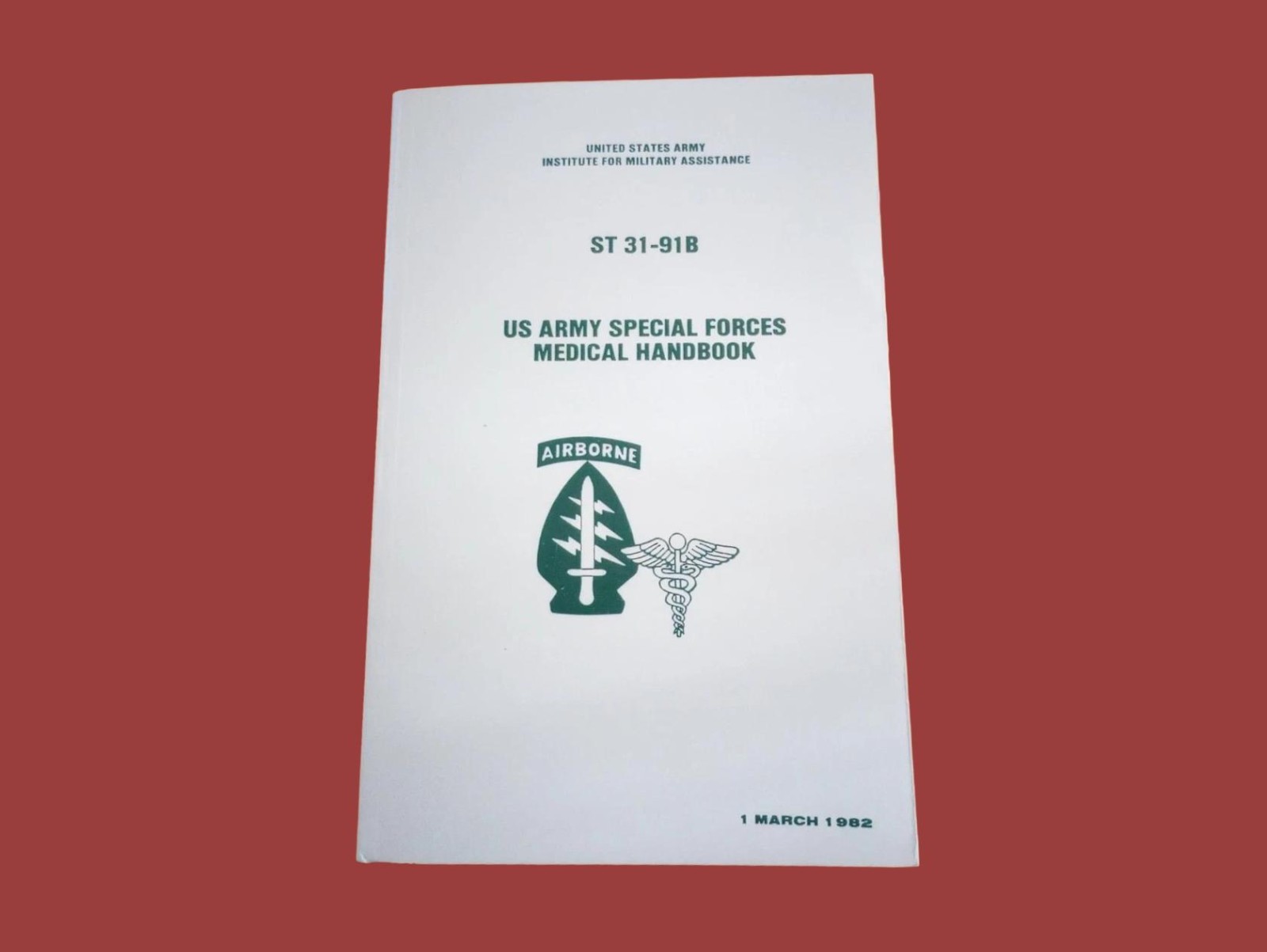 U.S ARMY SPECIAL FORCES MILITARY MEDICAL HANDBOOK TRAINING ST 31-91B