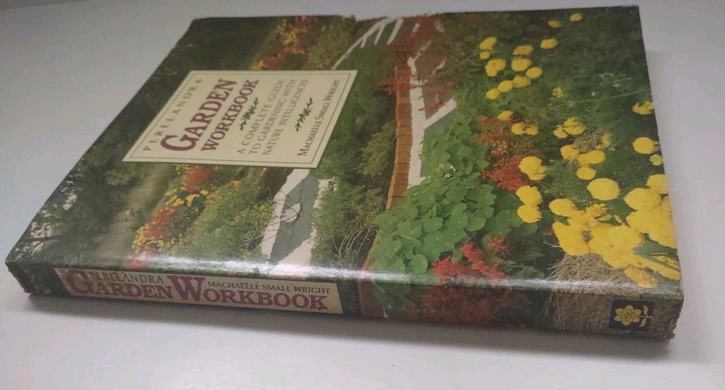 Perelandra Garden Workbook: A Complete Guide to Gardening with Nature Int
