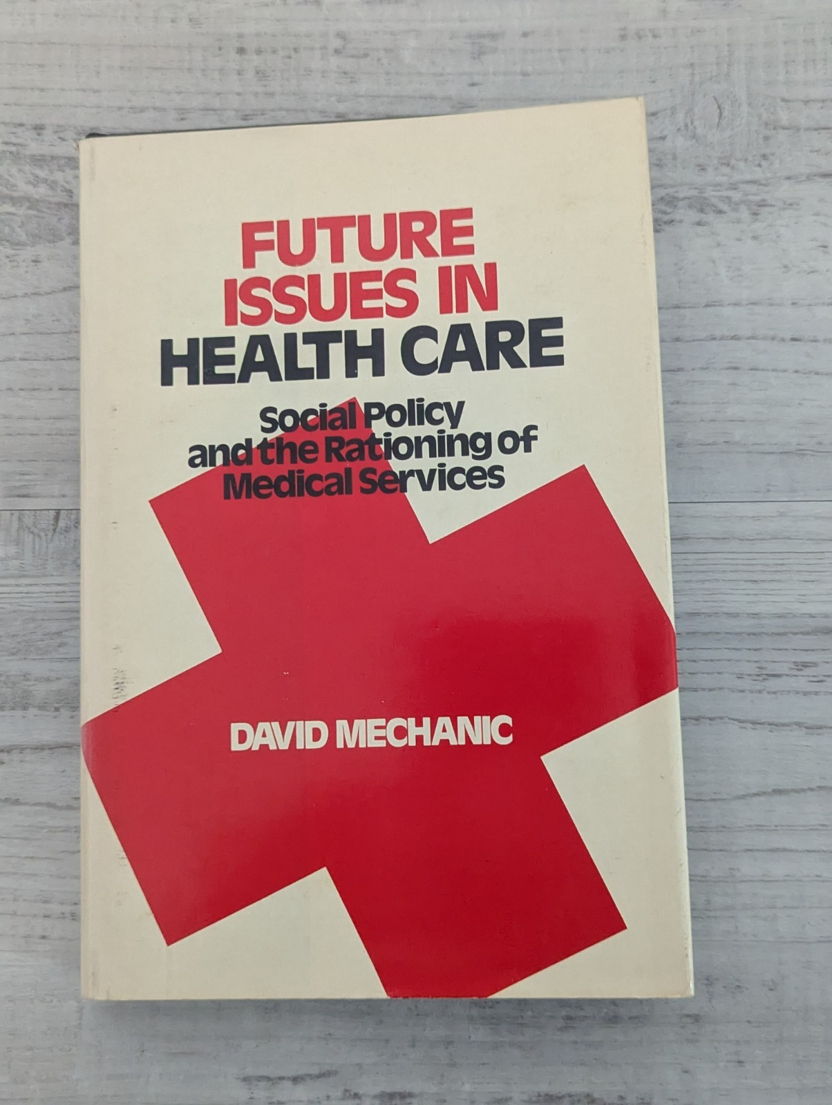 Future Issues in Health Care: Rationing of medical services RARE; Mechanic HC/VG