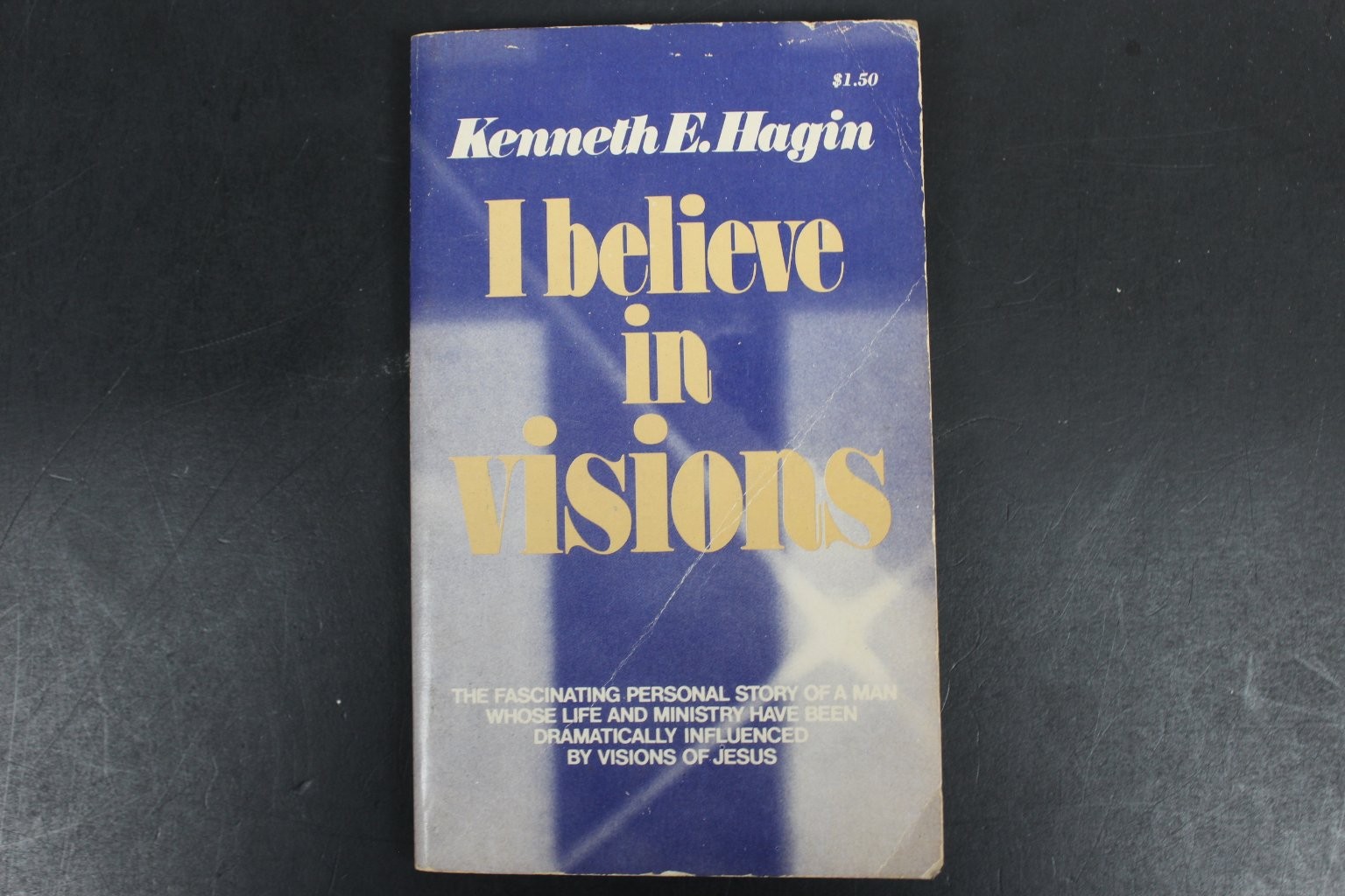I Believe in Visions Kenneth E. Hagin 1972 Christian Autobiography Fleming H