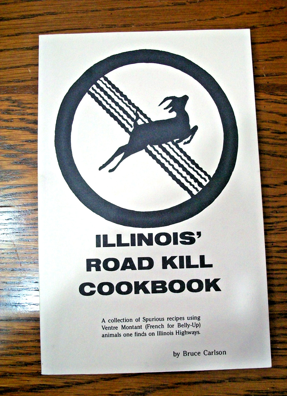 ILLINOIS‘ ROAD KILL COOKBOOK~BRUCE CARLSON~PAPERBACK BOOK~108 PAGES~VERY GOOD~