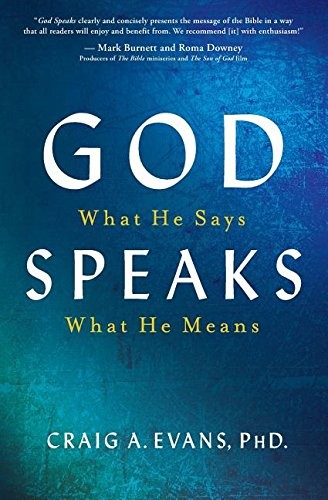 GOD SPEAKS: WHAT HE SAYS; WHAT HE MEANS By Phd Craig A Evans **Mint Condition**