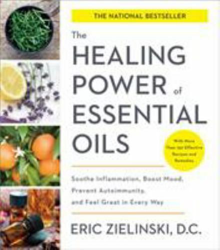 The Healing Power of Essential Oils: Soothe Inflammation, Boost Mood, Prevent…