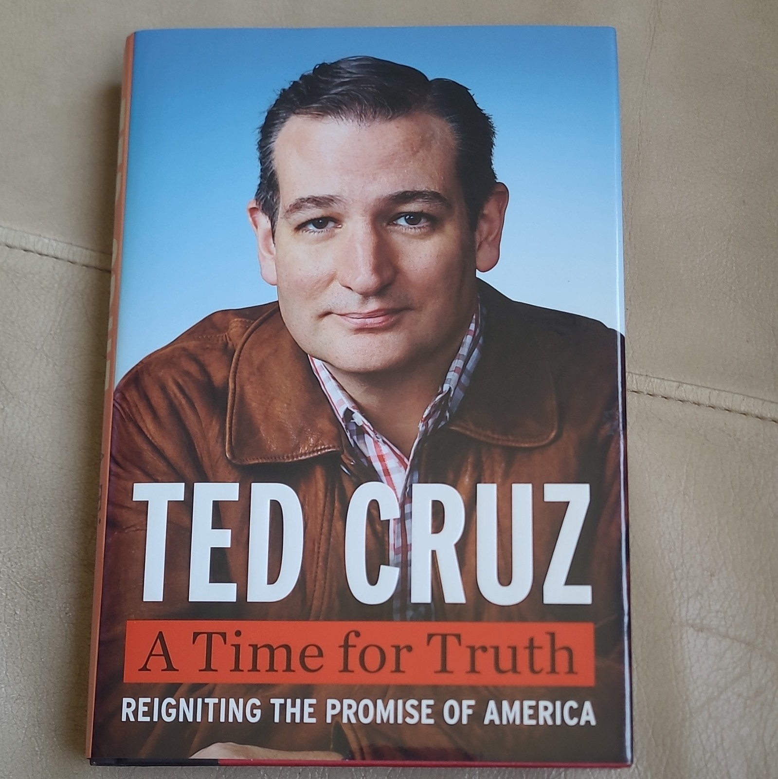 SIGNED Ted Cruz Time for Truth: Reigniting the Promise of America HC 2015