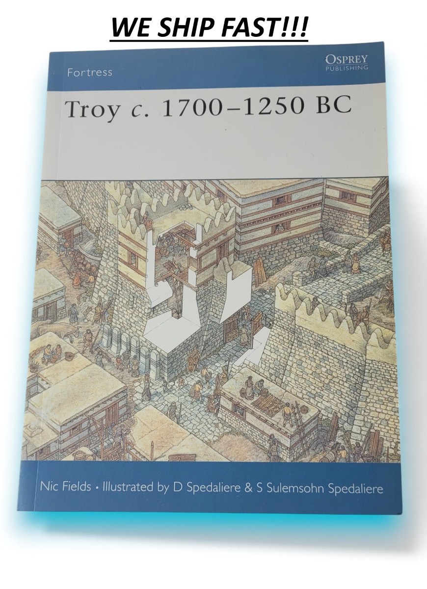 Troy C. 1700-1250 BC Fortress, 17 Fields & Spedaliere Osprey Publishing