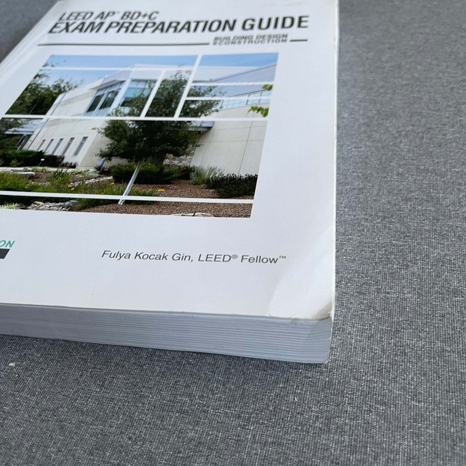 LEED AP BD+C Exam Preparation Guide by Fulya Kocak Gin Softcover Construction