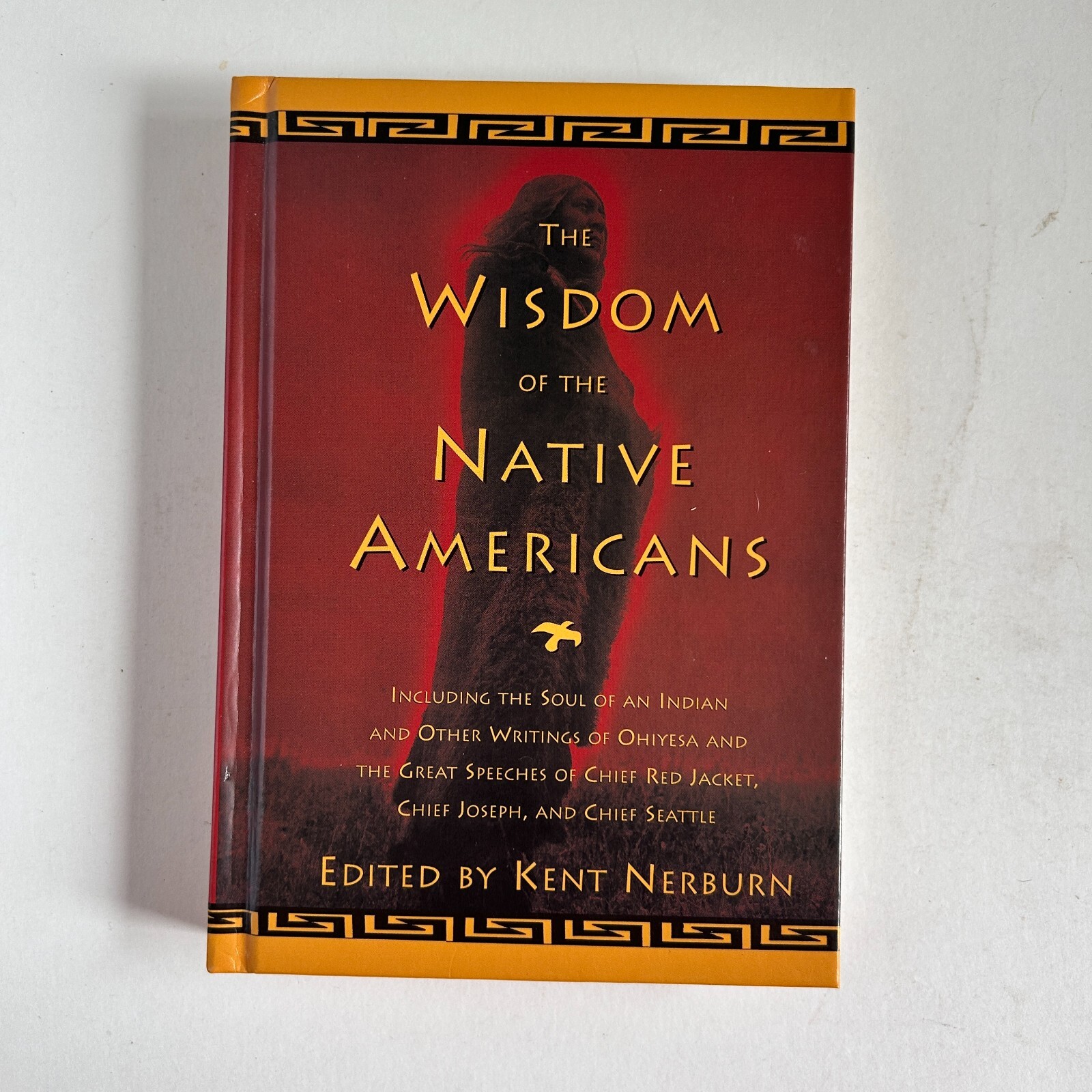 The Wisdom of the Native Americans Hardback Kent Nerburn 1999 New World Library