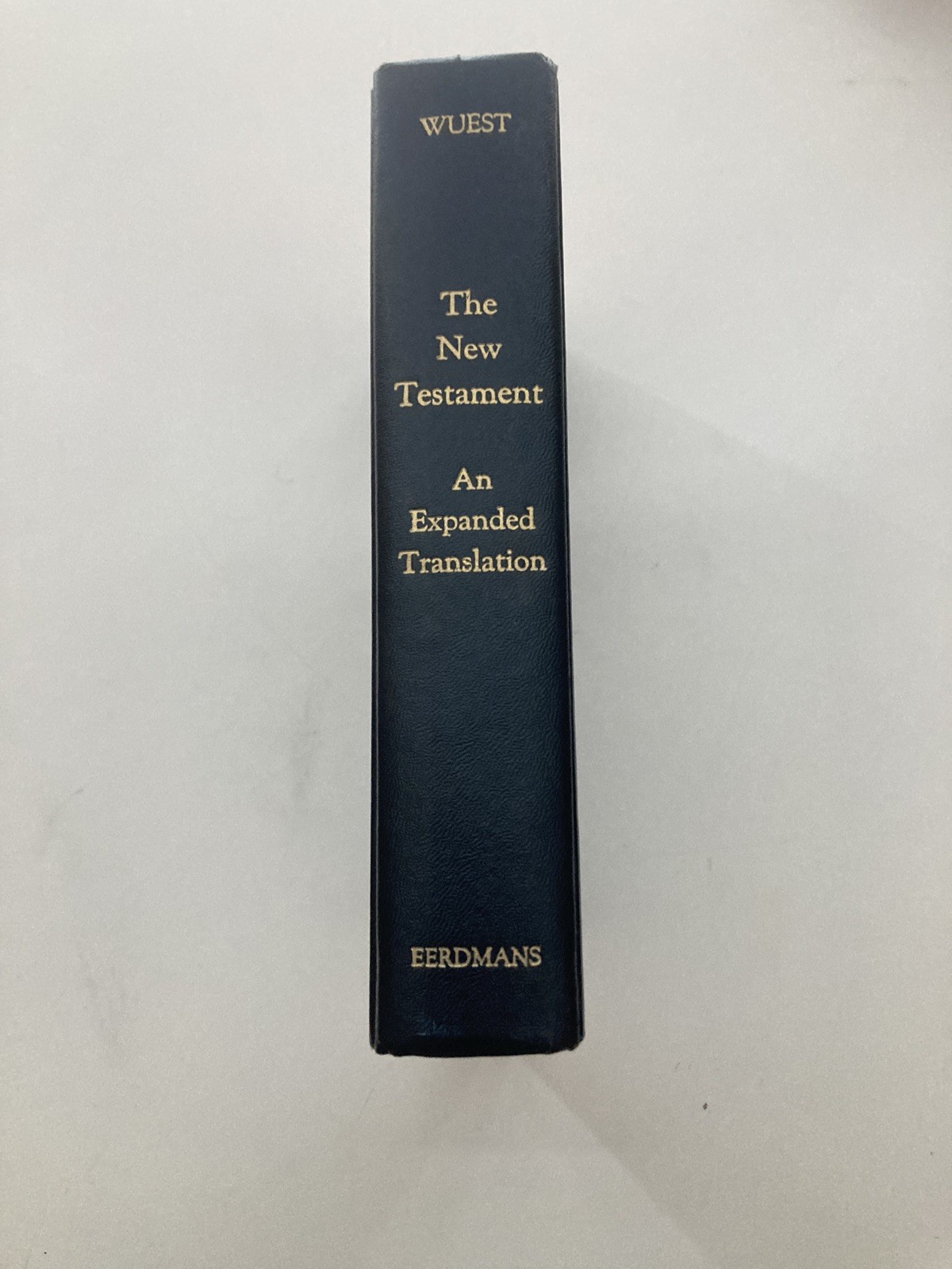 Wuest New Testament An Expanded Translation HC Book Kenneth Wuest 1984