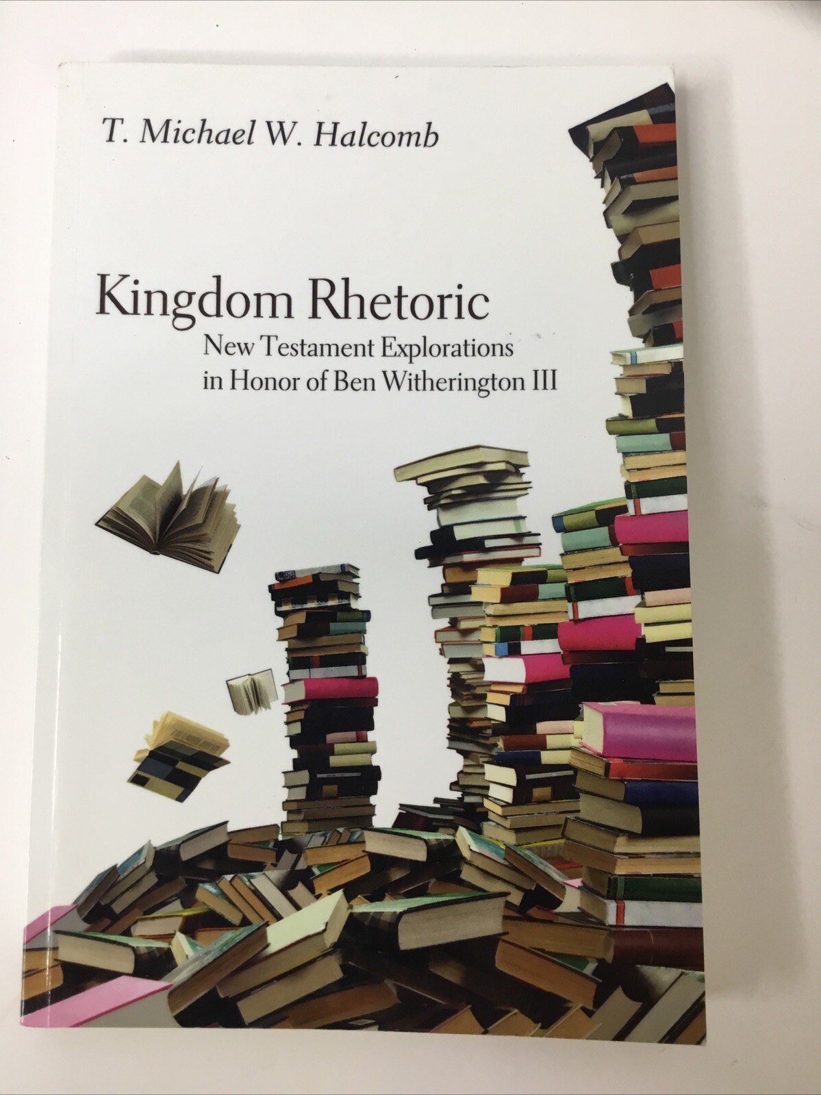 Kingdom Rhetoric Ben Witherington III, Halcomb Like New PB