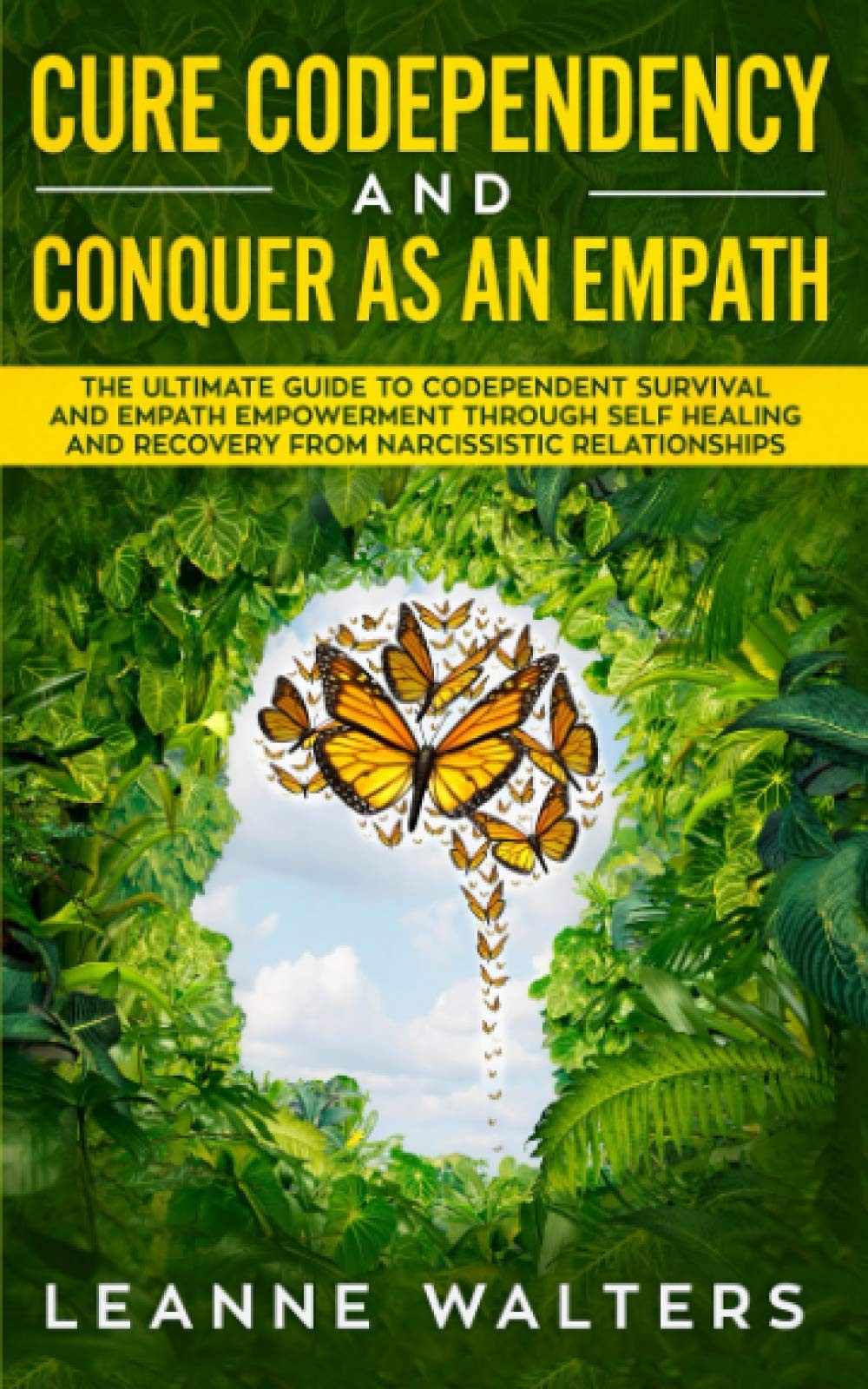 Cure Codependency and Conquer as an Empath: The Ultimate Guide to Codependen…