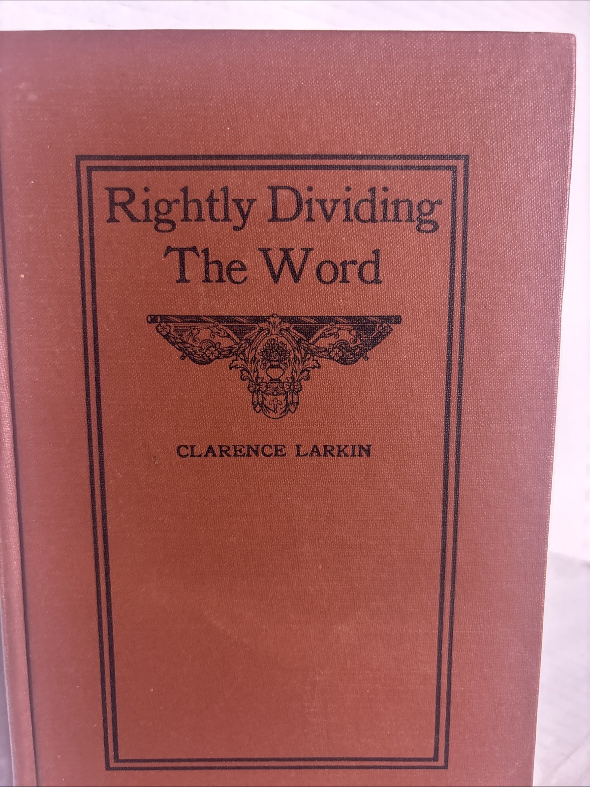 Rightly Dividing The Word – Hardcover Vintage – Clarence Larkin Biblical