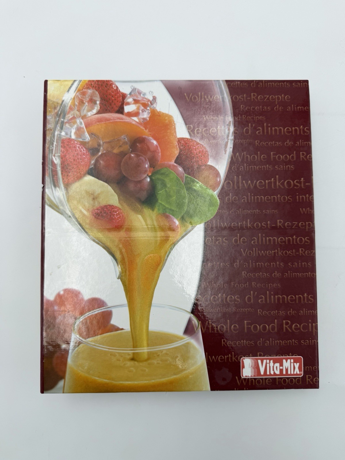 Vita Mix Whole Food Recipes Cookbook Smoothies Soups Dips Breads Breakfast #B47