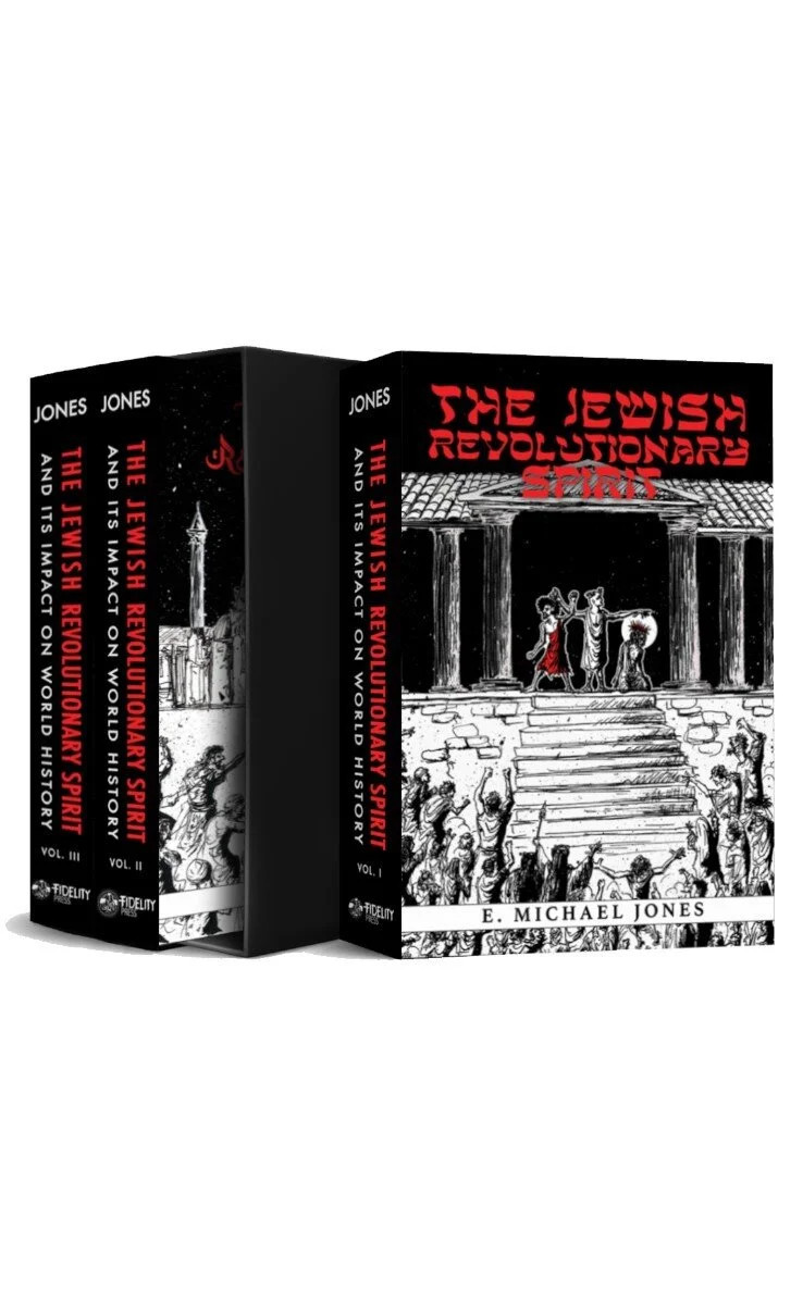 The Jewish Revolutionary Spirit- E. Michael Jones. 3 volume set