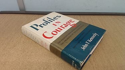 Profiles in Courage John F. Kennedy