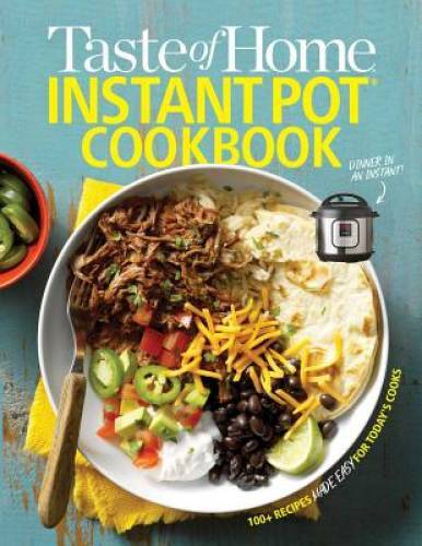 Taste of Home Instant Pot Cookbook: Savor 175 Must-have Recipes Made – VERY GOOD