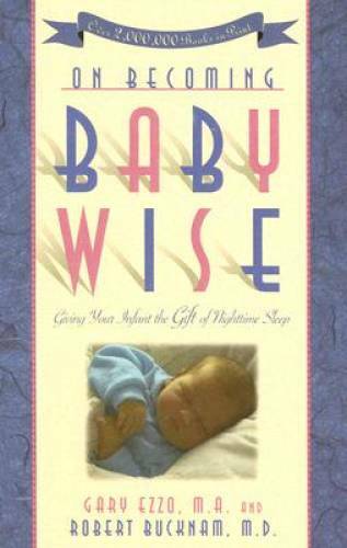 On Becoming Baby Wise: Giving Your Infant the Gift of Nig – VERY GOOD