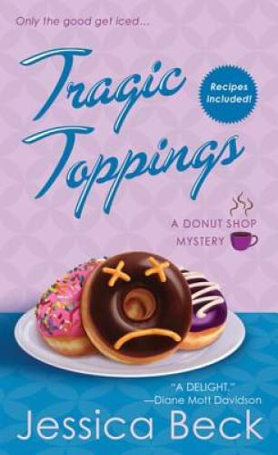 Tragic Toppings: A Donut Shop Mystery (Donut Shop Mysteries) – GOOD