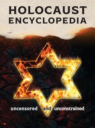 Holocaust Encyclopedia, 4th ed. (full color): Uncensored and Unconstrained: New