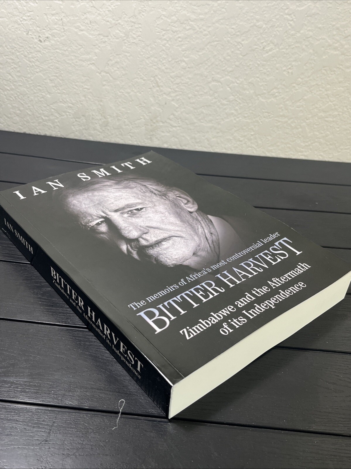 Bitter Harvest: Zimbabwe and Aftermath of Independence, Ian Smith, Large Reprint