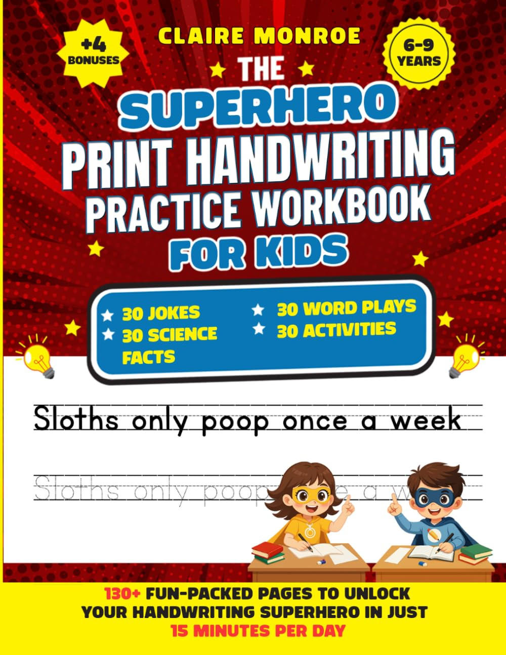 The Superhero Print Handwriting Practice Workbook for Kids Ages 6 to 9: Improve
