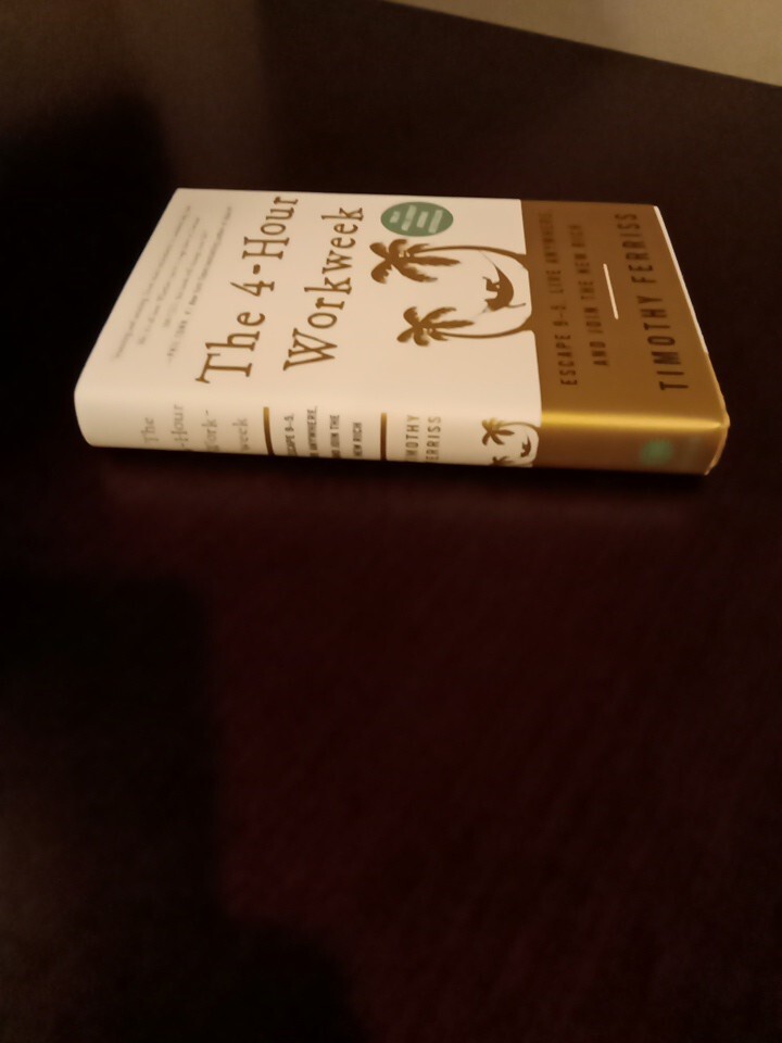 The 4-Hour Work Week : Escape 9-5 by Timothy Ferriss – 2007 – Hardcover –