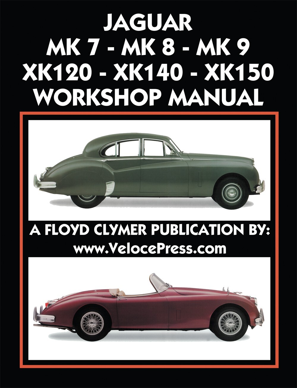 FLOYD CLYMER’S JAGUAR MK 7 – MK 8 – MK 9 – XK120 – XK140 – XK150 WSM 1948-61