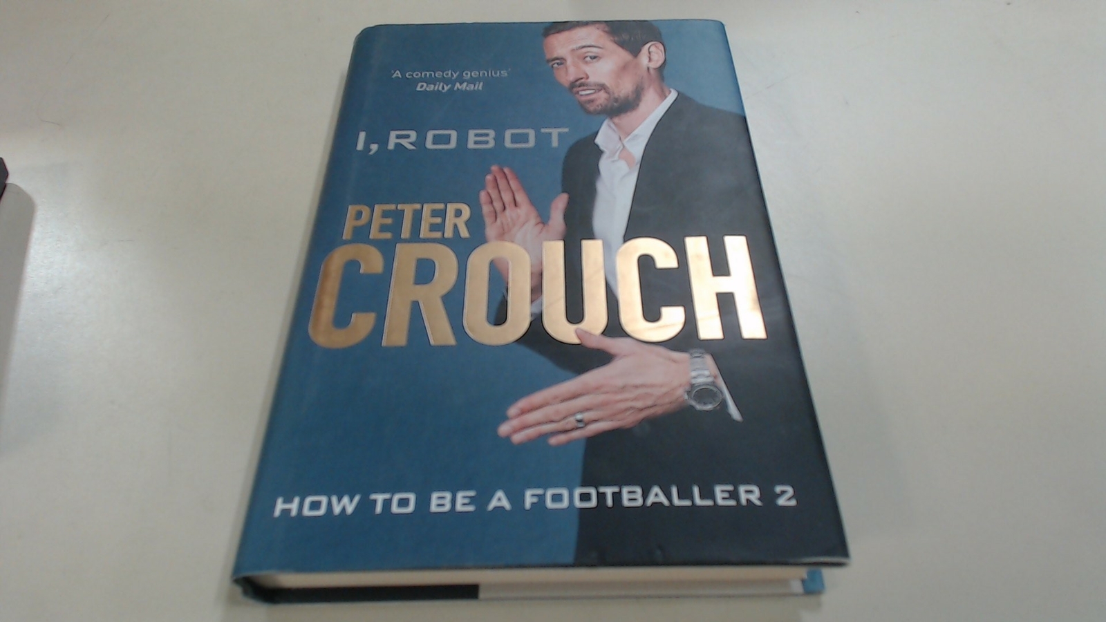 I, Robot: How to Be a Footballer 2, Peter Crouch, Ebury Press, 20