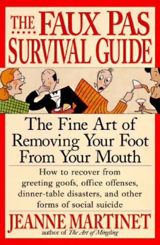 The Faux Pas Survival Guide: The Fine Art of Removing Your Foot from You – GOOD
