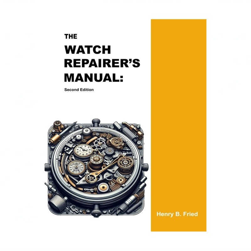 The Watch Repairer’s Manual: Second Edition