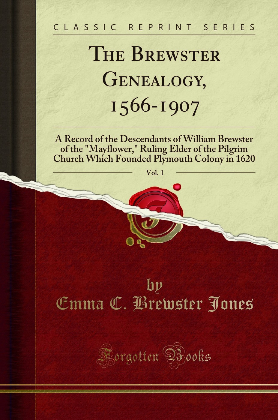 The Brewster Genealogy, 1566-1907, Vol. 1 (Classic Reprint)