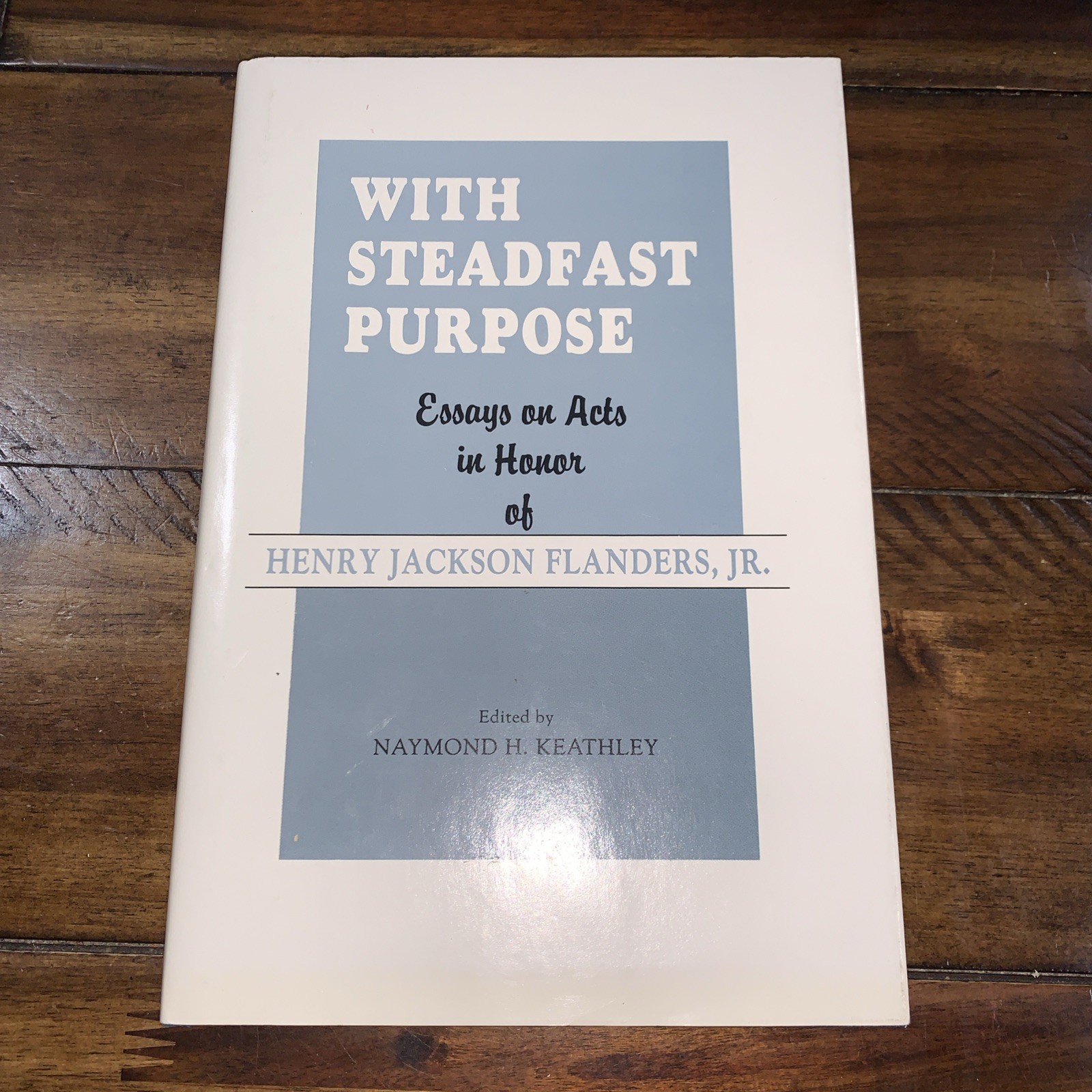 with steadfast purpose essays on acts in honor of henry jackson flanders jr boo