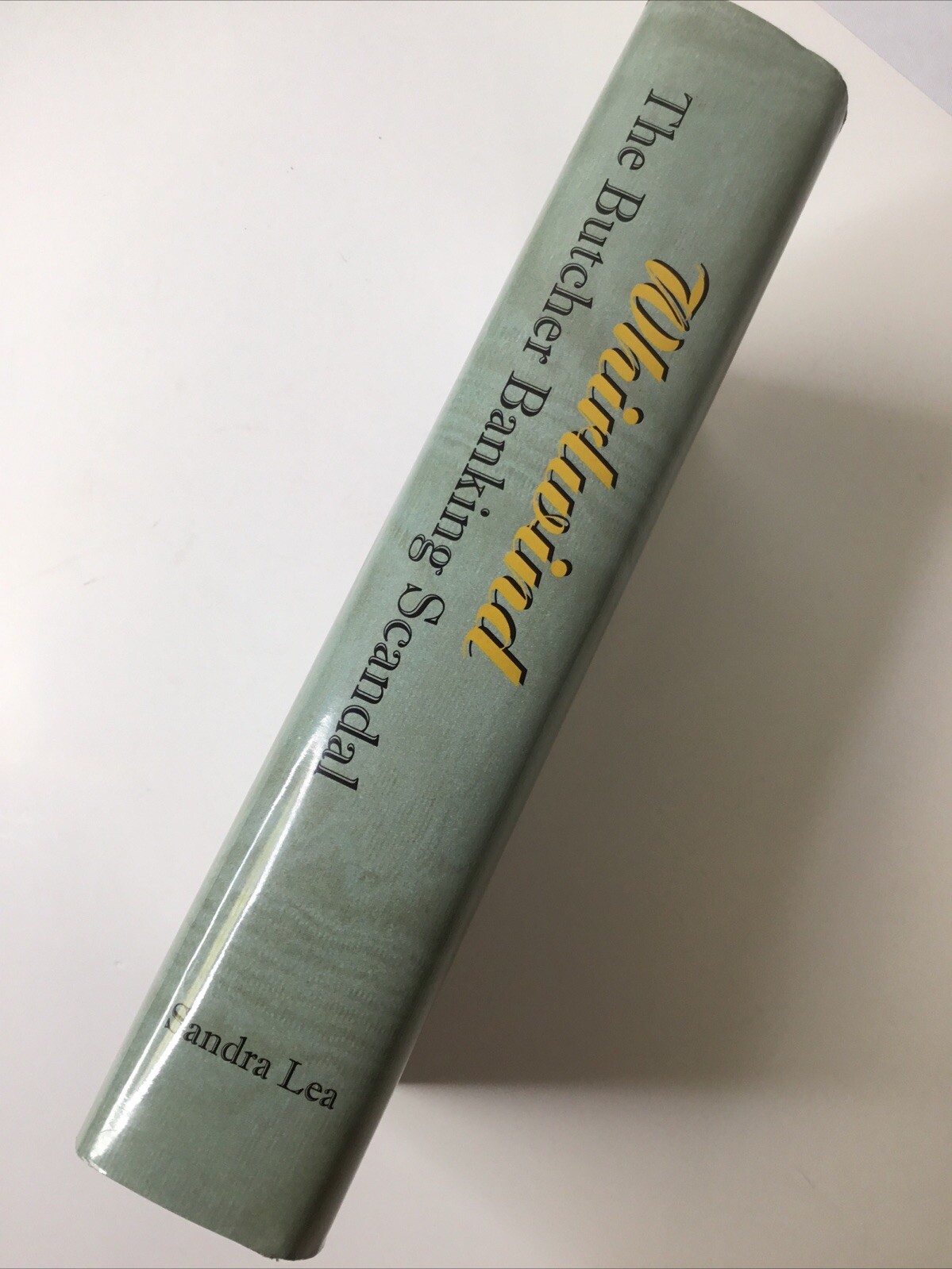 Whirlwind The Butcher Banking Scandal, Lea, HCDJ, Signed Jesse Barr