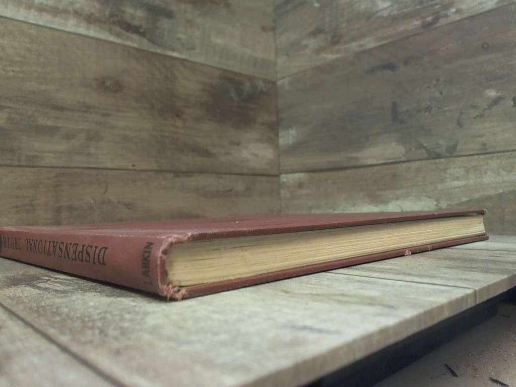 Dispensational Truth or God’s Plan and Purpose in the Ages by Clarence Larkin R