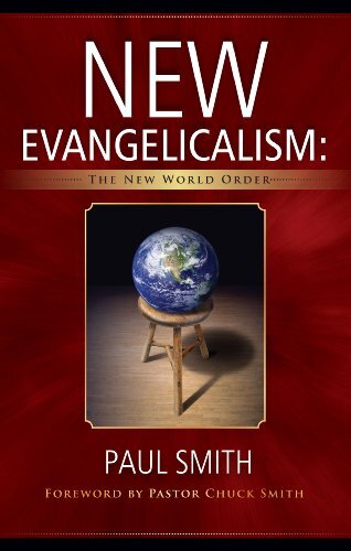 New Evangelicalism: The New World Order by Paul Smith