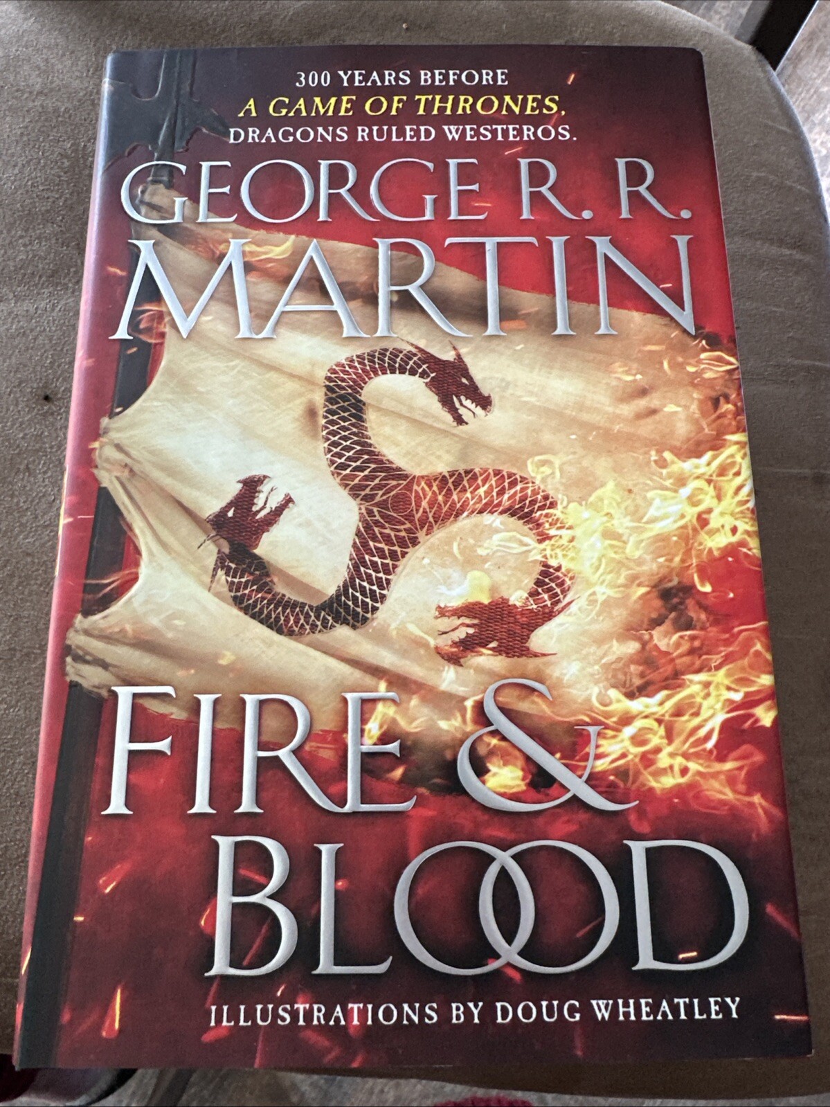 FIRE & BLOOD- George R.R. Martin-(2018 HC/DJ) First Edition ( A Game Of Thrones)