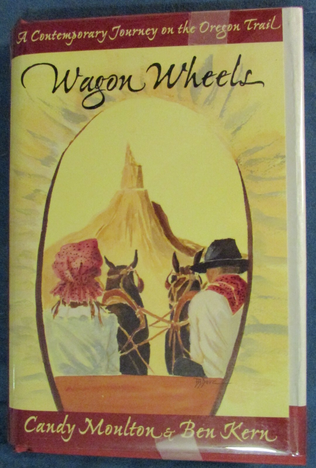 WAGON WHEELS by CANDY MOULTON & BEN KERN–HC/DJ/#216 OF 301/SIGNED