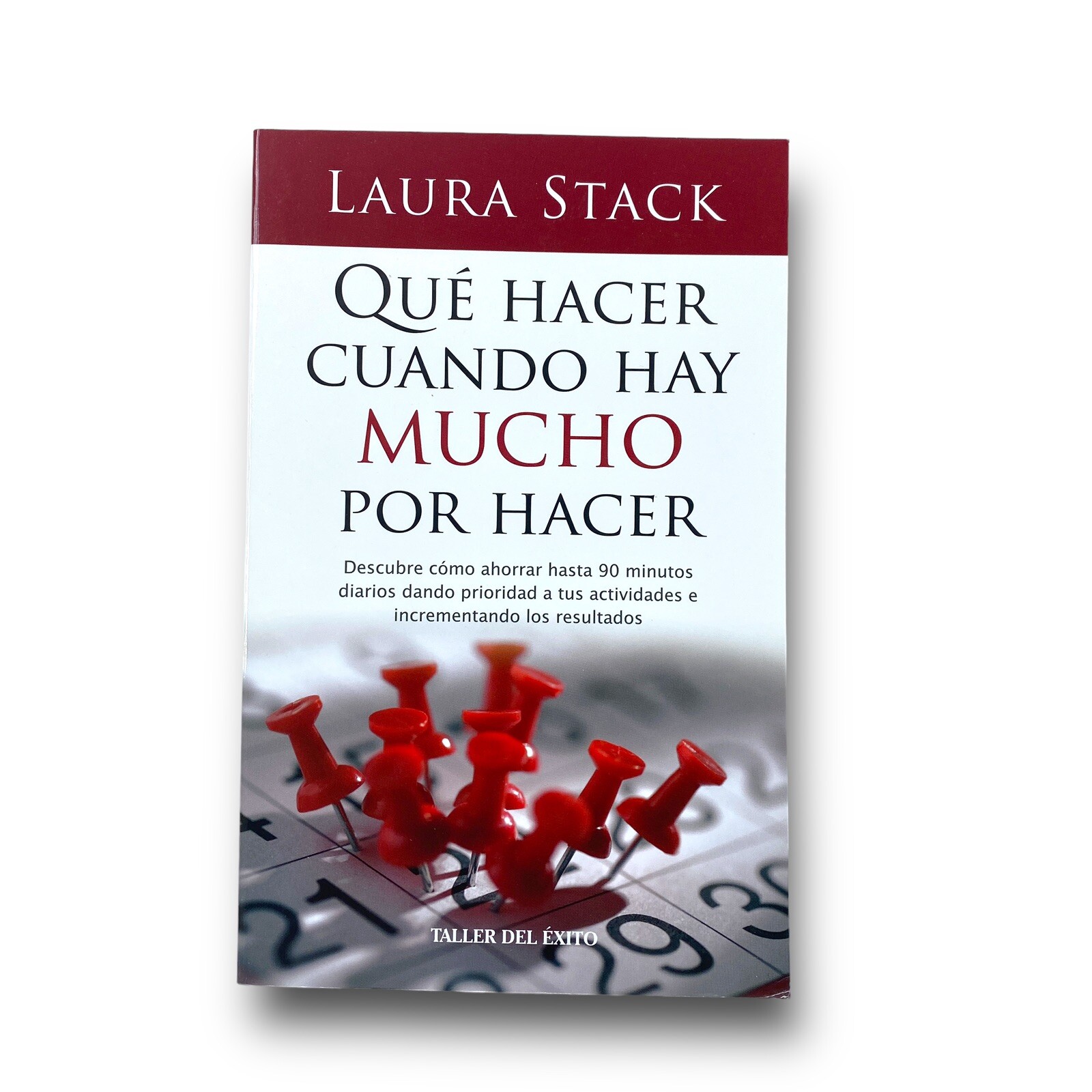 QUE HACER CUANDO HAY MUCHO POR HACER By Laura Stack