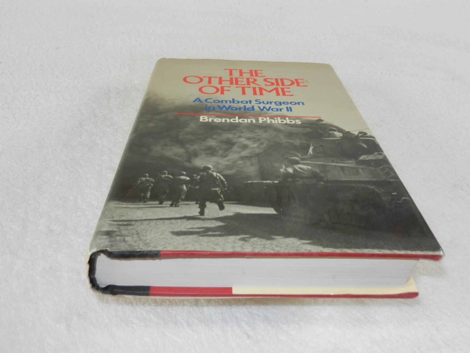 WW II 12th Armored division & CCB Combat Surgeon „THE OTHER SIDE OF TIME“