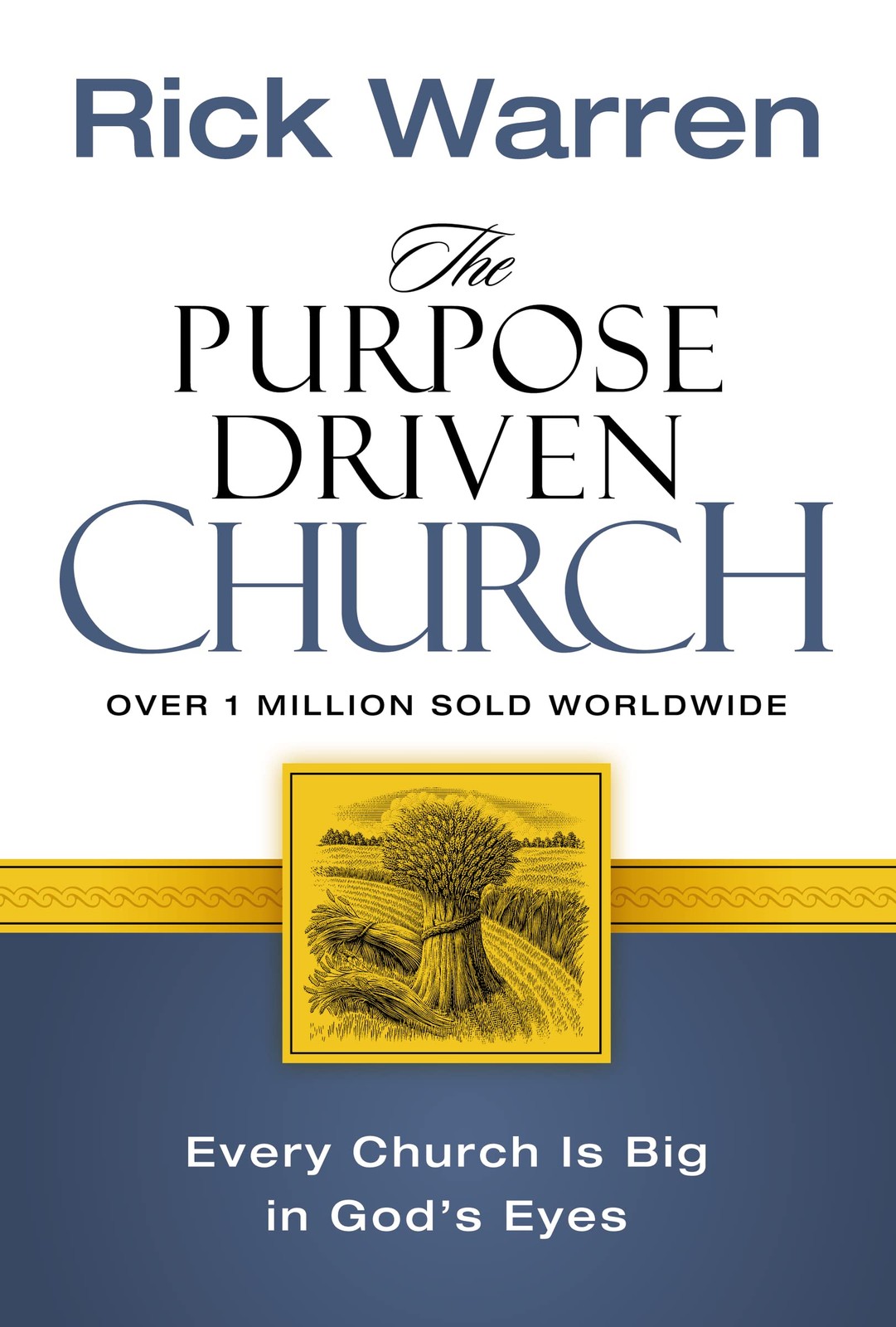 The Purpose Driven Church: Every Church Is Big in God’s Eyes – Rick Warren -…
