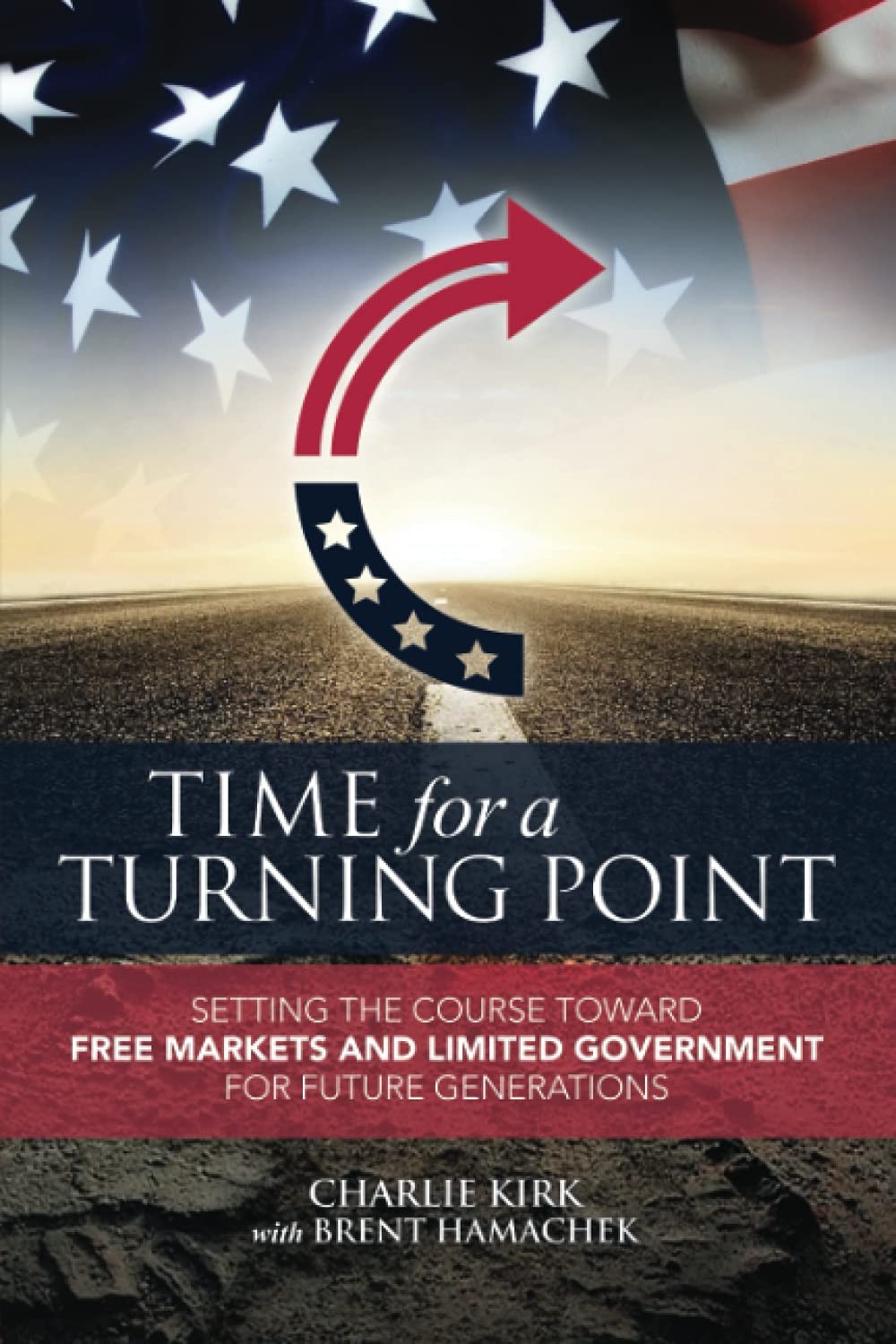 Time for a Turning Point: Setting a Course Toward Free Markets and Limited G…