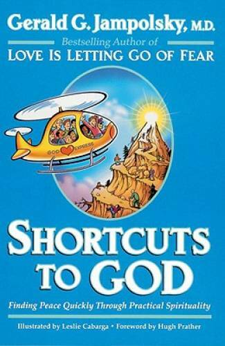 Shortcuts to God: Finding Peace Quickly Through Practical Spirituality – GOOD