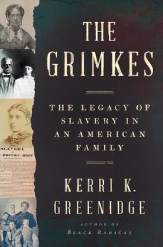 The Grimkes: The Legacy of Slavery in an American Family – Hardcover – GOOD