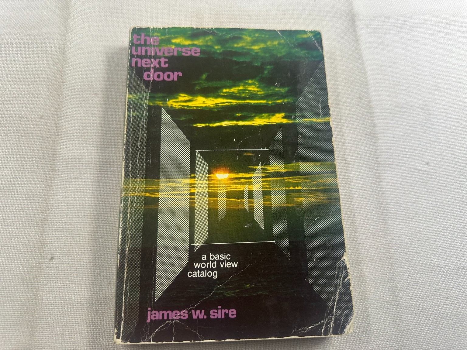 The Universe Next Door Sire 1976 Worldview Philosophy InterVarsity Press