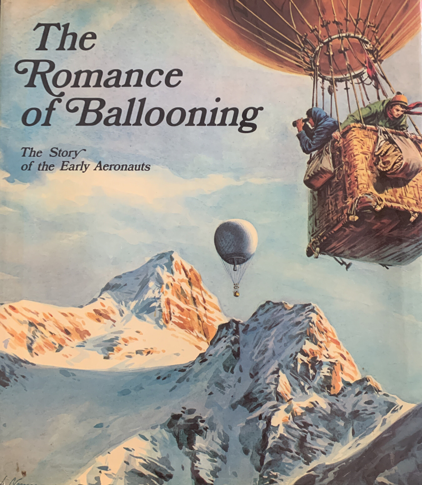 The Romance of Ballooning The Story of the Early Aeronauts, J.Jobe, 1971, 1stEd
