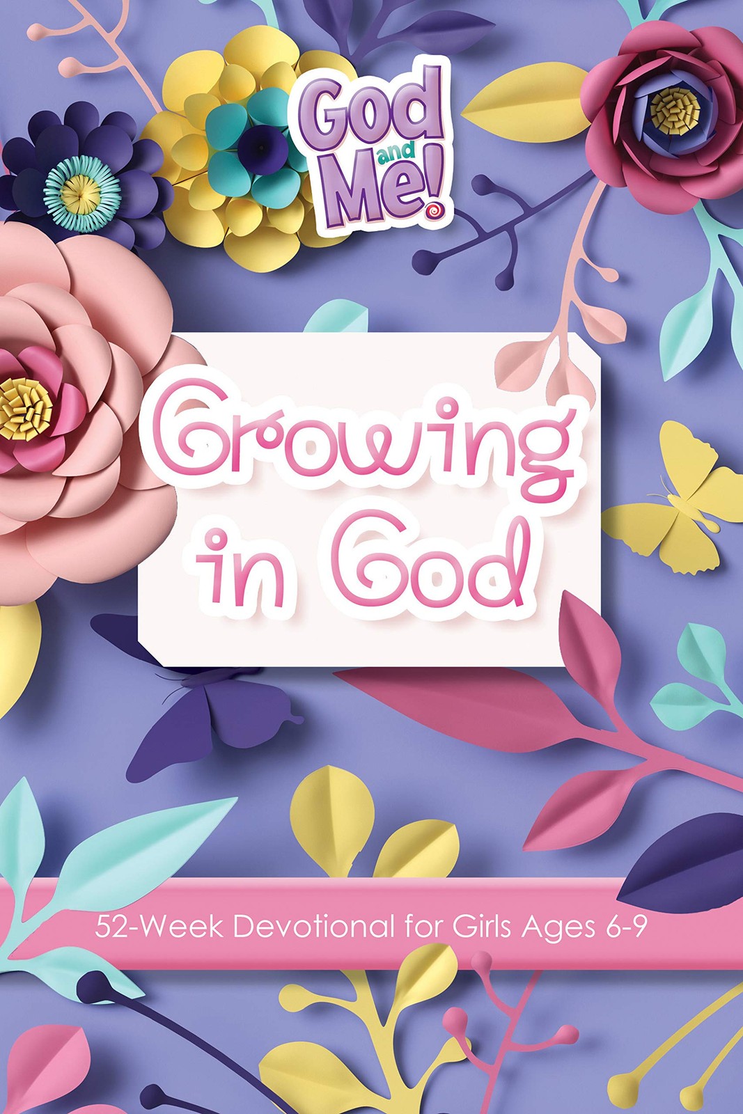 Growing in God: 52-Week Devotional For Girls Ages 6-9 (God and Me!) by Klammer
