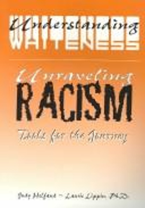 Understanding Whiteness/Unraveling Racism Judy, Lippin, Laurie He
