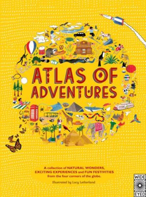 Atlas of Adventures : A Collection of Natural Wonders, Exciting E