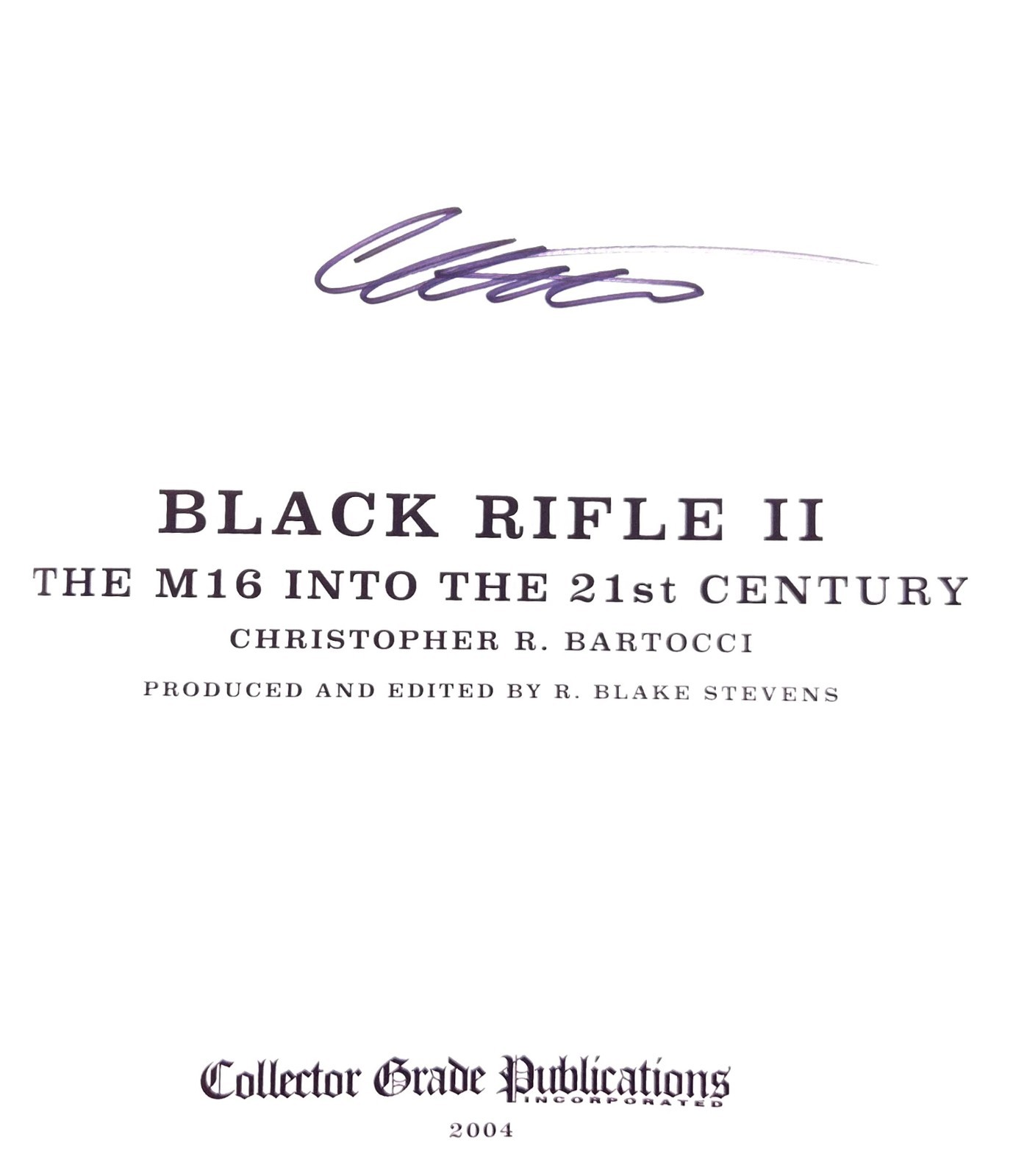 The Black Rifle II The M16 Into the 21st Century, Bartocci 2014 LN and Signed