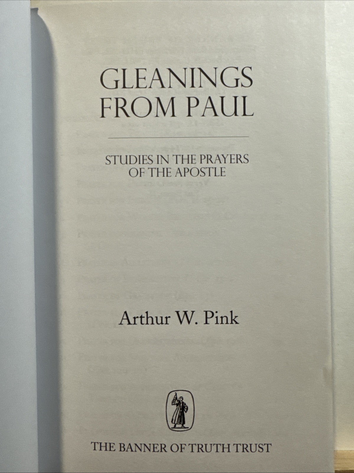 Gleanings from Paul : Studies in the Prayers of the Apostle by Arthur W. Pink…